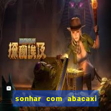 sonhar com abacaxi no jogo do bicho